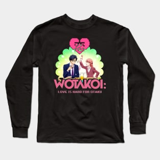 Wotakoi: Love Is Hard for Otaku Long Sleeve T-Shirt